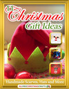 11 Christmas Gift Ideas: Handmade Scarves, Hats and More eBook 11 Christmas Gift Ideas: Handmade Scarves, Hats and More eBook