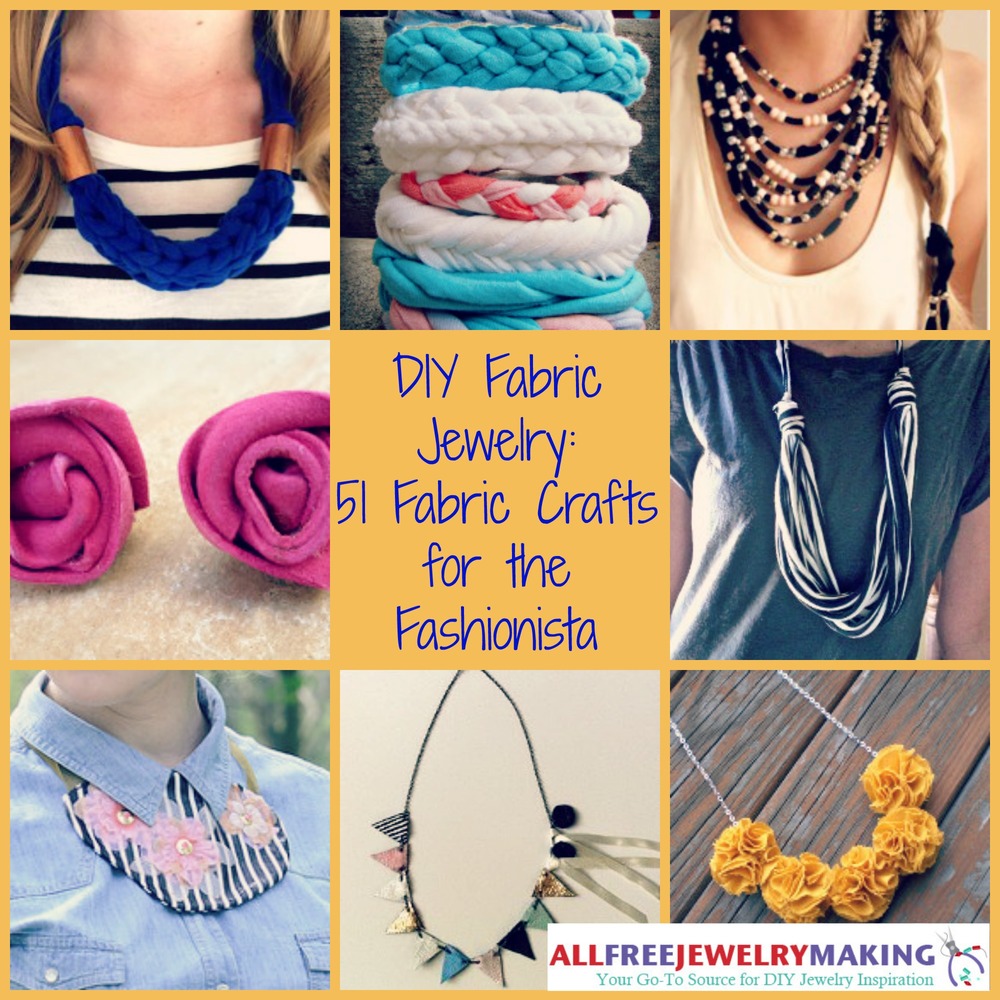 DIY Fabric Jewelry 51 Fabric Crafts for the Fashionista