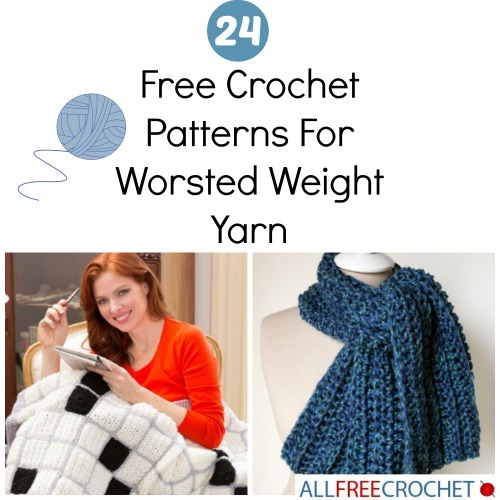 24 Free Crochet Patterns For Worsted Weight Yarn ...