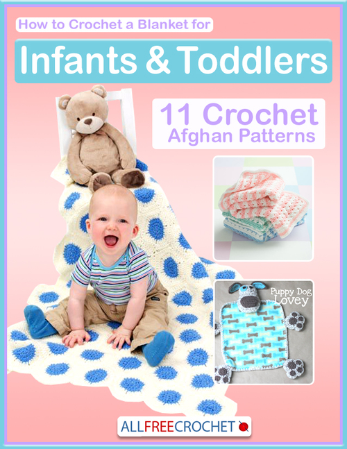 How to Crochet a Blanket for Infants & Toddlers