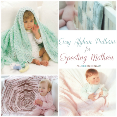 15 Easy Afghan Patterns for Expecting Mothers 15 Easy Afghan Patterns for Expecting Mothers