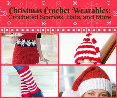 Christmas Crochet Wearables: 28 Crocheted Scarves, Hats, and More Christmas Crochet Wearables: 28 Crocheted Scarves, Hats, and More