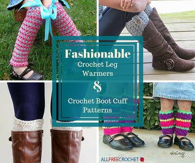 21 Fashionable Crochet Leg Warmers and Crochet Boot Cuff Patterns 21 Fashionable Crochet Leg Warmers and Crochet Boot Cuff Patterns