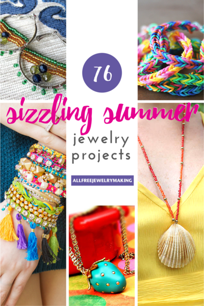 76 Sizzling Summer Jewelry Projects 76 Sizzling Summer Jewelry Projects