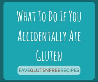 What To Do If You Accidentally Ate Gluten What To Do If You Accidentally Ate Gluten