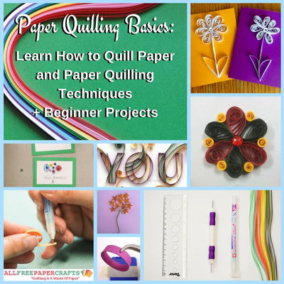 Paper Quilling Basics Learn How to Quill Paper and Paper Quilling Techniques 10 Beginner Projects Paper Quilling Basics Learn How to Quill Paper and Paper Quilling Techniques 10 Beginner Projects