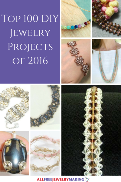 Top 100 DIY Jewelry Projects of 2016 Top 100 DIY Jewelry Projects of 2016