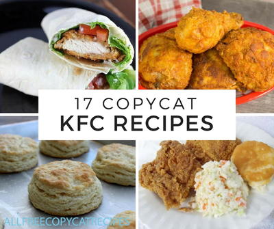 17 KFC Copycat Recipes for You 17 KFC Copycat Recipes for You
