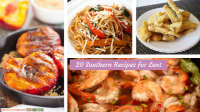 20 Southern Recipes for Lent 20 Southern Recipes for Lent