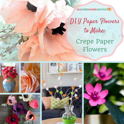 DIY Paper Flowers to Make: 10 Crepe Paper Flowers DIY Paper Flowers to Make: 10 Crepe Paper Flowers