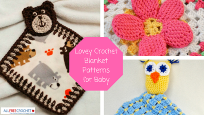 16 Lovey Crochet Blanket Patterns for Baby 16 Lovey Crochet Blanket Patterns for Baby