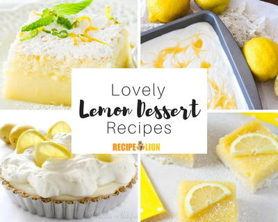 20 Lovely Lemon Dessert Recipes 20 Lovely Lemon Dessert Recipes