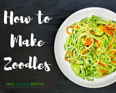 How to Make Zoodles Zoodle Recipes