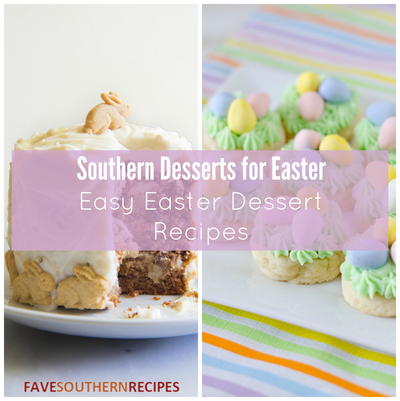 Southern Desserts for Easter 14 Easy Easter Dessert Recipes Southern Desserts for Easter 14 Easy Easter Dessert Recipes