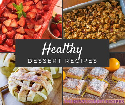 24 Healthy Dessert Recipes 24 Healthy Dessert Recipes