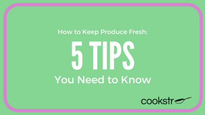 How to Keep Produce Fresh 5 Tips You Need to Know How to Keep Produce Fresh 5 Tips You Need to Know