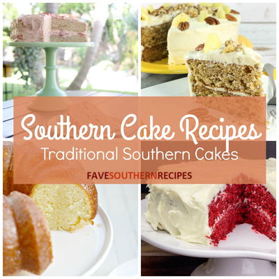 Southern Cake Recipes 31 Traditional Southern Cakes