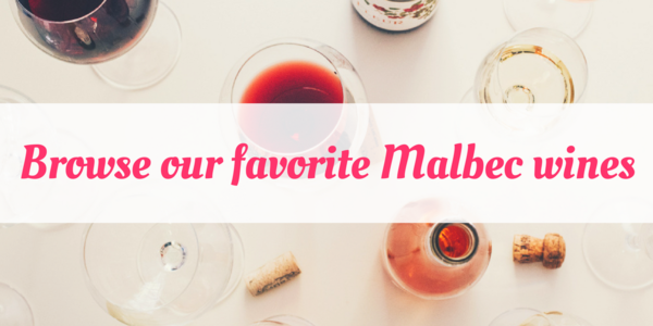 Our Favorite Malbec Wines Our Favorite Malbec Wines