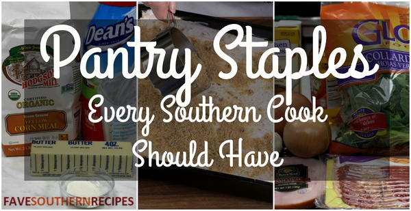 Pantry Staples Every Southern Cook Should Have Pantry Staples Every Southern Cook Should Have