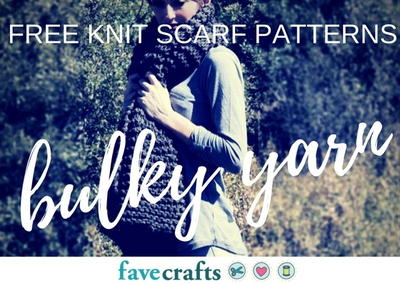 Free Knit Scarf Patterns Using Bulky Yarn Free Knit Scarf Patterns Using Bulky Yarn