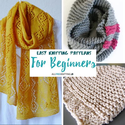 Easy Knitting Patterns for Beginners Easy Knitting Patterns for Beginners