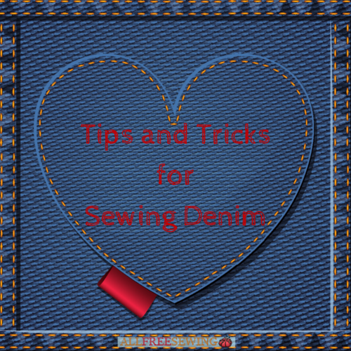 How to Sew Tips and Tricks for Sewing Denim
