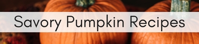 Savory Pumpkin Recipes Savory Pumpkin Recipes