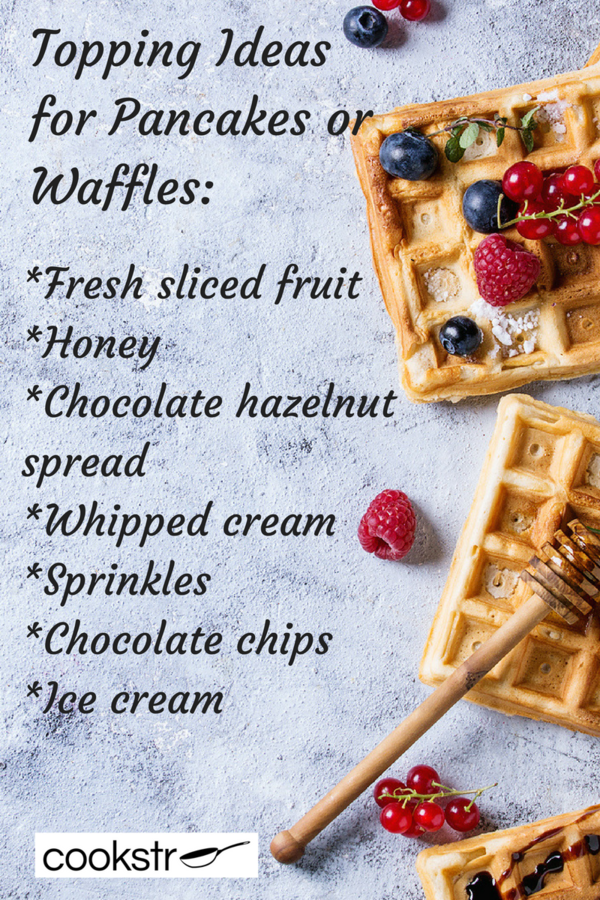 Topping Ideas for Pancakes or Waffles Topping Ideas for Pancakes or Waffles