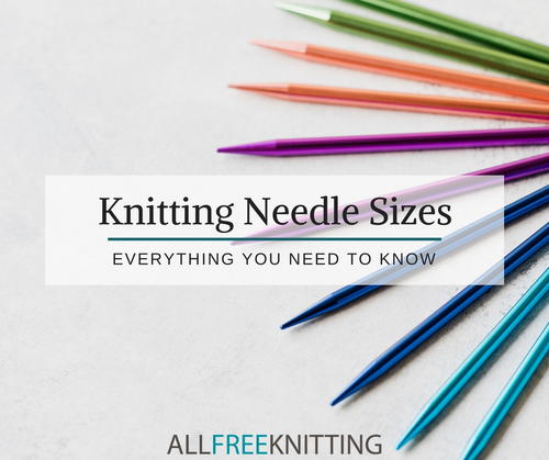 Knitting Needle Sizes Knitting Needle Sizes
