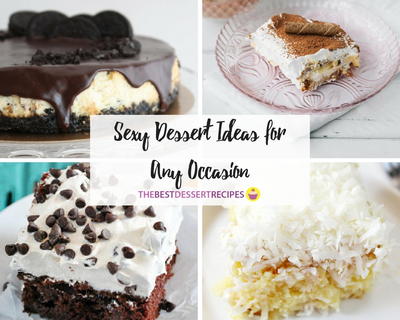 Sexy Dessert Ideas for Any Occasion Sexy Dessert Ideas for Any Occasion