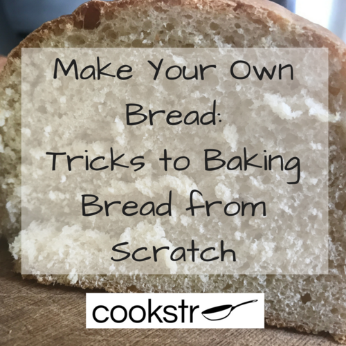 Make Your Own Bread 6 Tricks to Baking Bread from Scratch Make Your Own Bread 6 Tricks to Baking Bread from Scratch