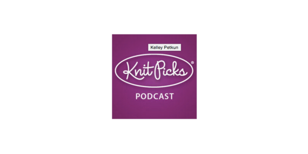 Knit Picks Podcast Knit Picks Podcast