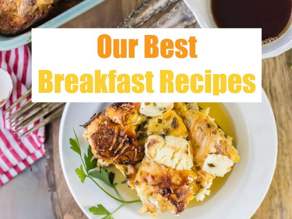Our Best Breakfast Recipes Our Best Breakfast Recipes