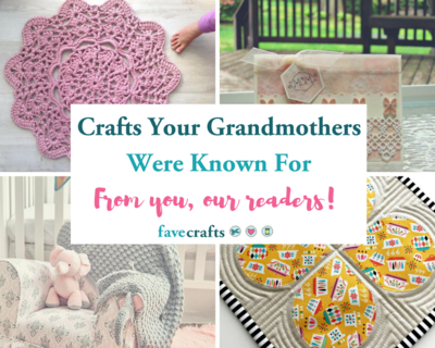 Crafts Your Grandmothers Were Known For Crafts Your Grandmothers Were Known For