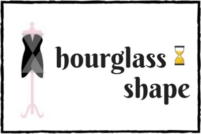 Hourglass Shaped Body Type Hourglass Shaped Body Type