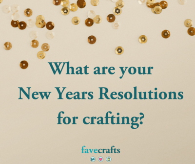 What are your New Years Resolutions for crafting?