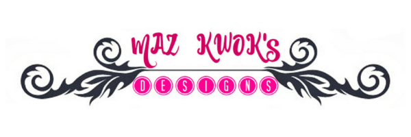 Maz Kwok's Designs Maz Kwok's Designs