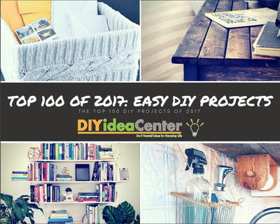 Top 100 Easy DIY Projects of 2017 Top 100 Easy DIY Projects of 2017