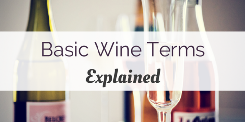 5 Basic Wine Terms Explained 5 Basic Wine Terms Explained