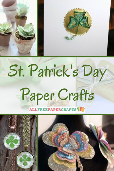 18 St Patricks Day Paper Crafts 18 St Patricks Day Paper Crafts