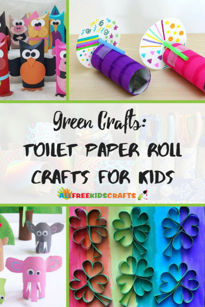 Green Crafts 60 Toilet Paper Roll Crafts for Kids Green Crafts 60 Toilet Paper Roll Crafts for Kids