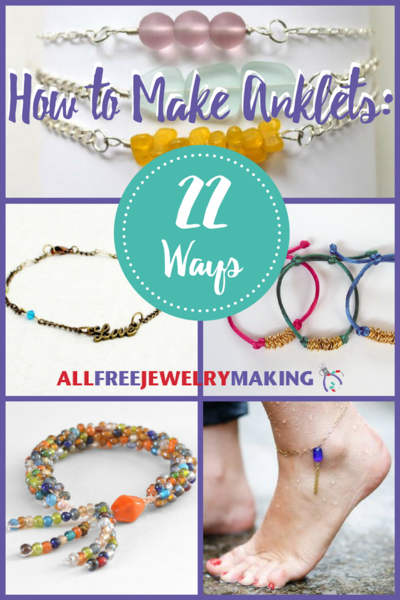 How to Make Anklets 22 Ways How to Make Anklets 22 Ways