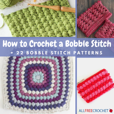 How to Crochet a Bobble Stitch 22 Bobble Stitch Patterns