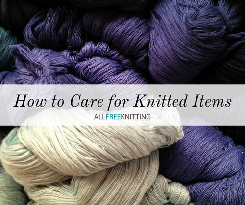 How to Care for Knitted Items How to Care for Knitted Items