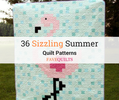 36 Sizzling Summer Quilt Patterns 36 Sizzling Summer Quilt Patterns