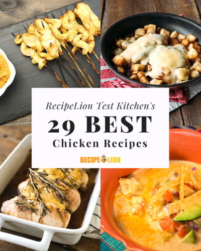 RecipeLion Test Kitchens 29 Best Chicken Recipes RecipeLion Test Kitchens 29 Best Chicken Recipes