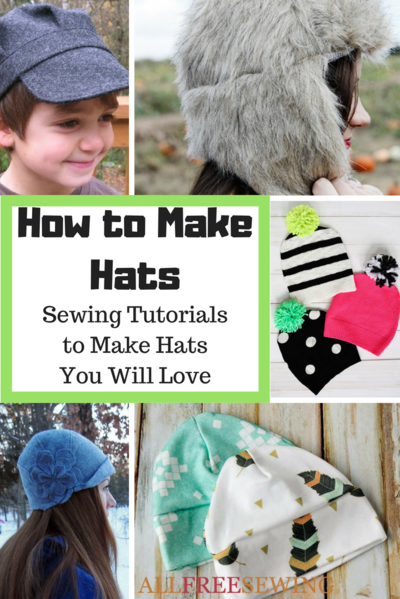 How to Make Hats 34 Sewing Tutorials to Make Hats You Will Love How to Make Hats 34 Sewing Tutorials to Make Hats You Will Love