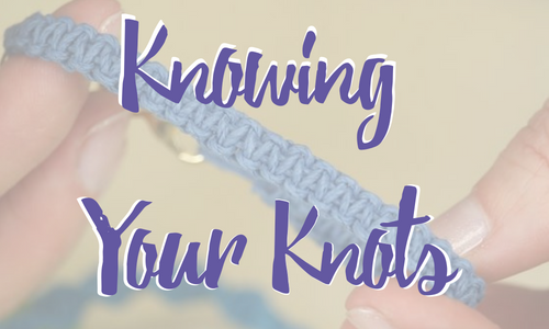 Knowing Your Knots Knowing Your Knots