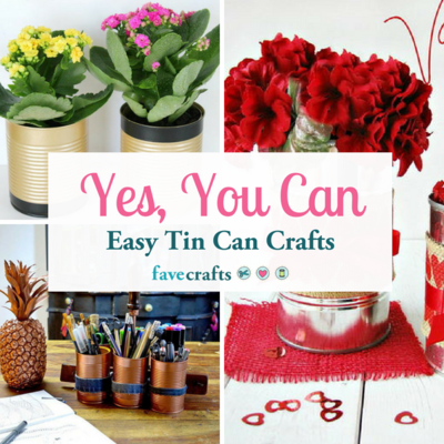 Yes You Can 19 Easy Tin Can Crafts Yes You Can 19 Easy Tin Can Crafts