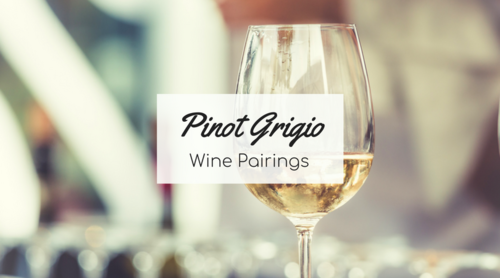 Pinot Grigio Pairings Pinot Grigio Pairings